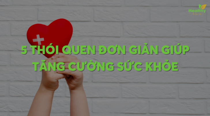 5-thoi-quen-don-gian-giup-tang-cuong-suc-khoe