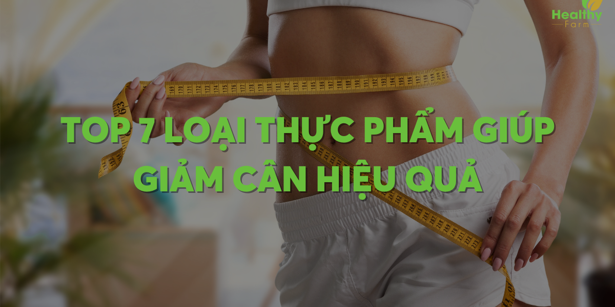 top-7-thuc-pham-giam-can-hieu-qua