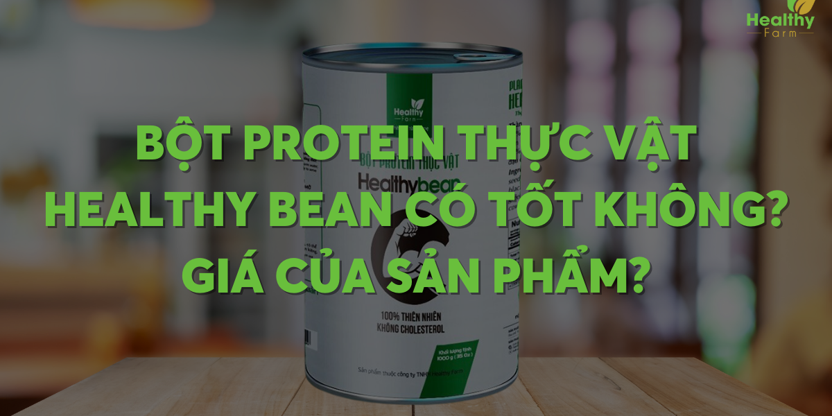 bot-protein-thuc-vat-healthy-bean