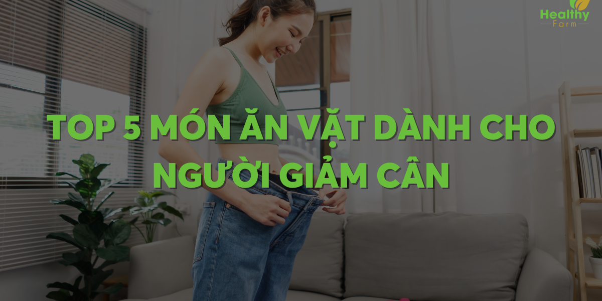 top-5-mon-an-vat-cho-nguoi-giam-can