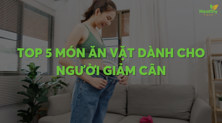 top-5-mon-an-vat-cho-nguoi-giam-can