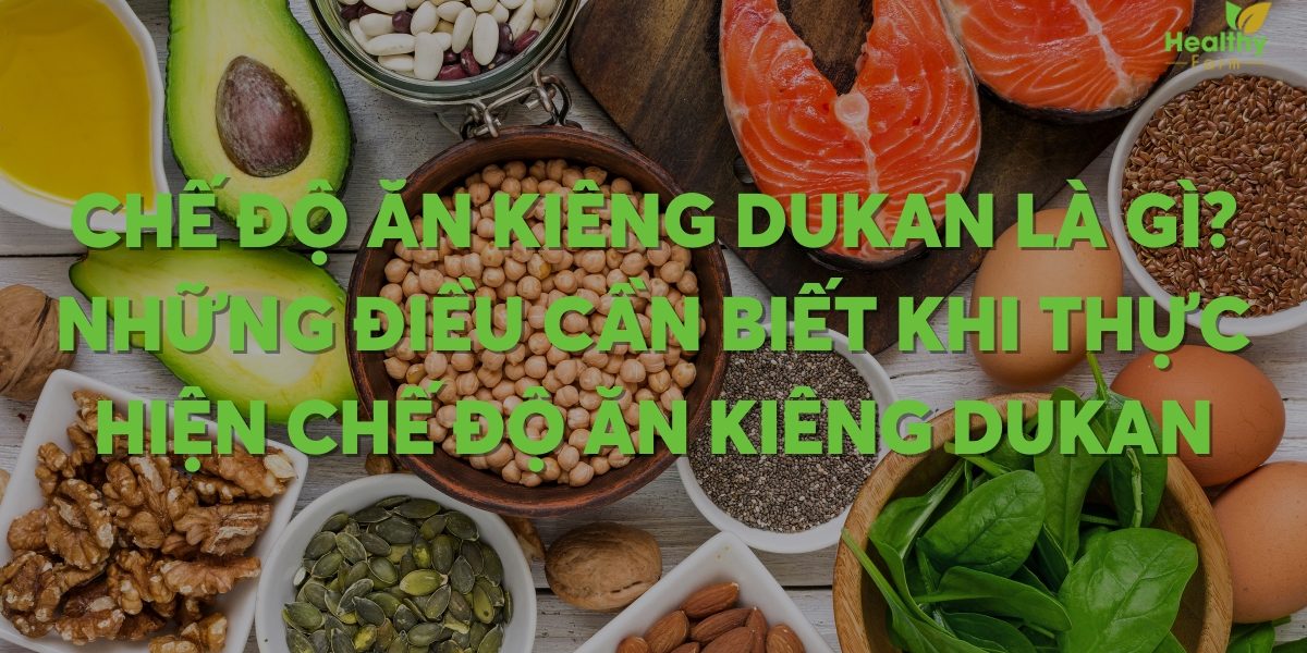 Chế độ ăn kiêng Dukan là gì? Những điều cần biết khi thực hiện chế độ ăn kiêng Dukan