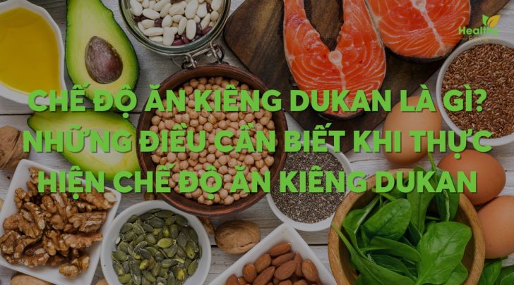 Chế độ ăn kiêng Dukan là gì? Những điều cần biết khi thực hiện chế độ ăn kiêng Dukan