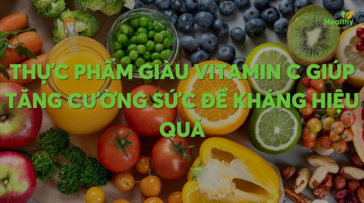 Thực phẩm giàu vitamin C giúp tăng sức đề kháng hiệu quả