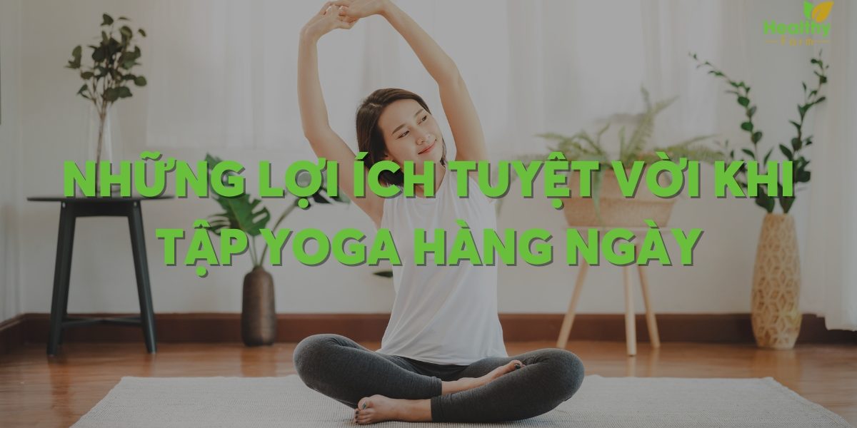 Những lợi ích tuyệt vời khi tập yoga hàng ngày