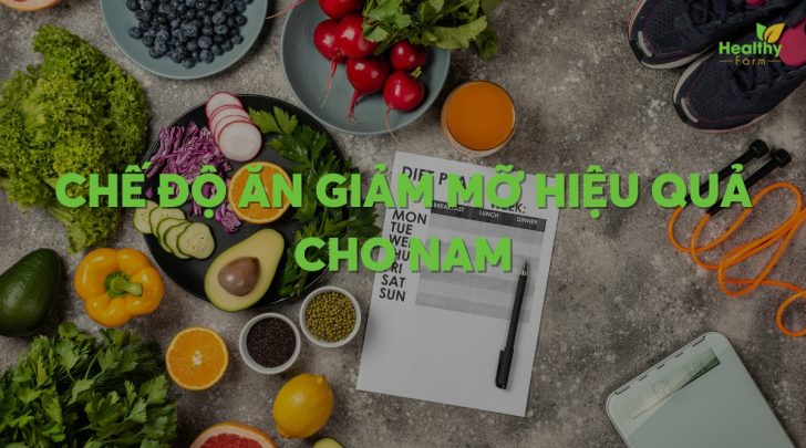 Chế độ ăn giảm mỡ hiệu quả cho nam